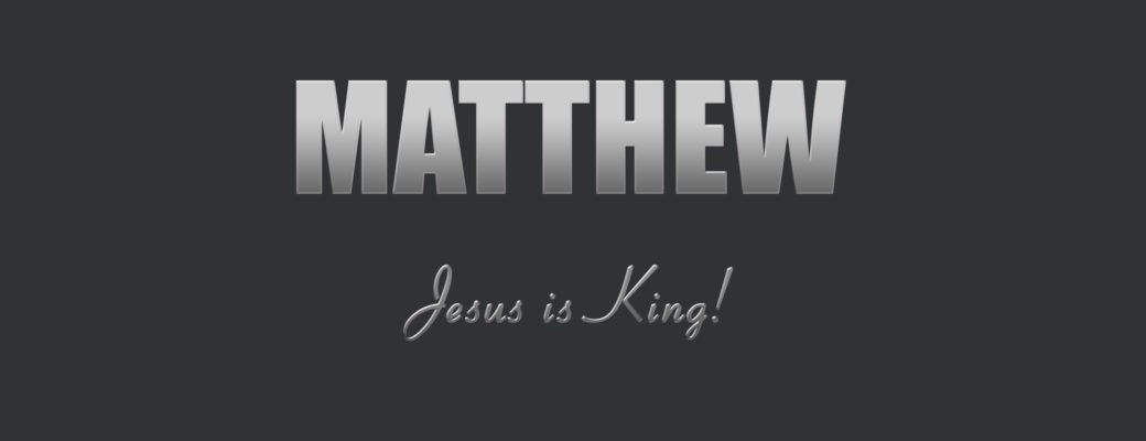 The Gospel of Matthew - FBC Spur