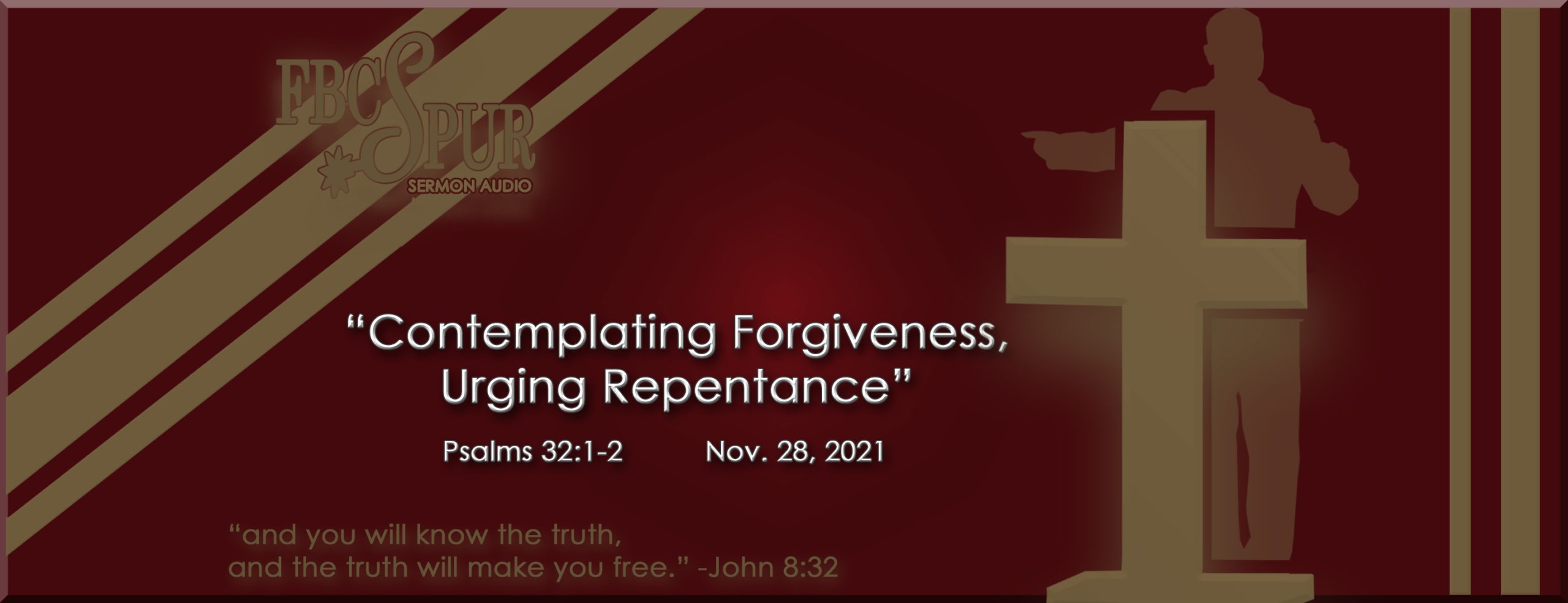 Contemplating Forgiveness, Urging Repentance (Psalms 32:1-2) - FBC Spur