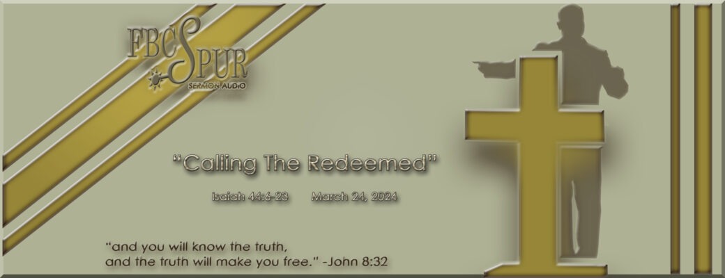 Calling The Redeemed (Isaiah 44:6-23)