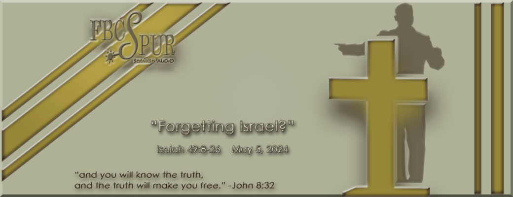 Forgetting Israel? (Isaiah 49:8-26)