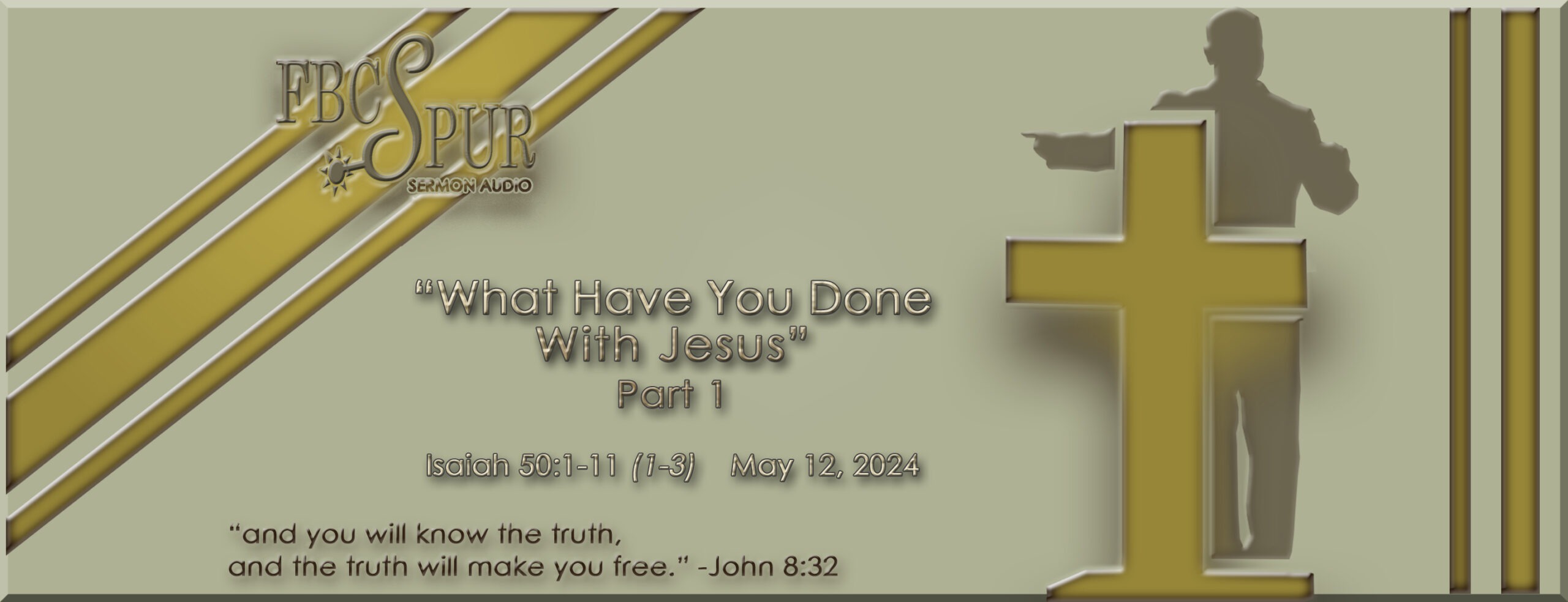 what-have-you-done-with-jesus-part-1-isaiah-50-1-11-1-3-fbc-spur