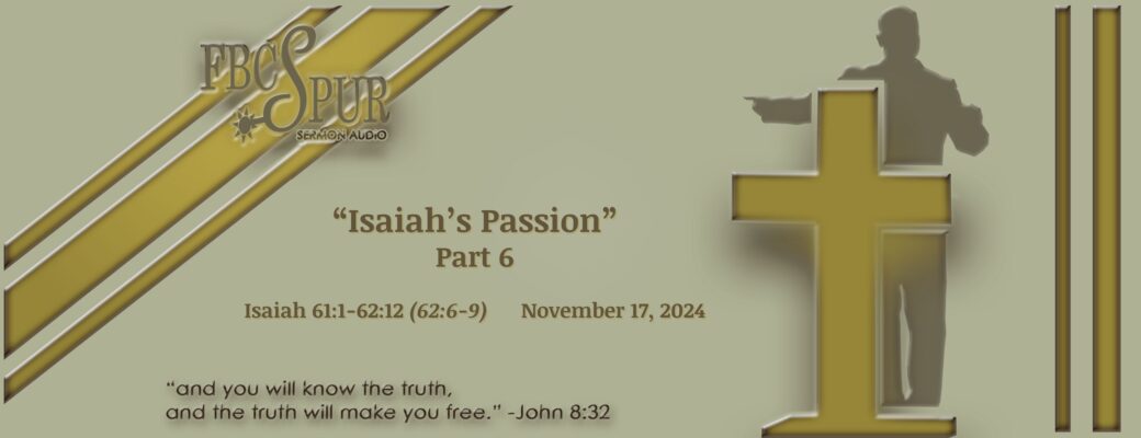 Isaiah’s Passion – Part 6 (Isaiah 61-62 (62:6-9))