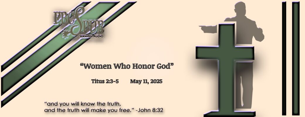 Women Who Honor God (Titus 2:3-5)